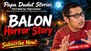 BALON _ SHANE _ PAPA DUDUT STORIES HORROR