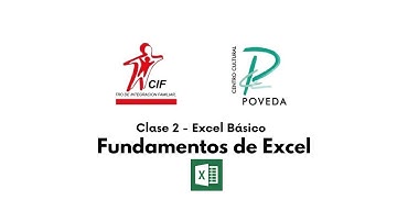 Excel Básico │ Clase 2 - Fundamentos de Excel│ Centro de Integración Familiar – CIF