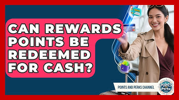 Can Rewards Points Be Redeemed for Cash? | Points and Perks Channel News