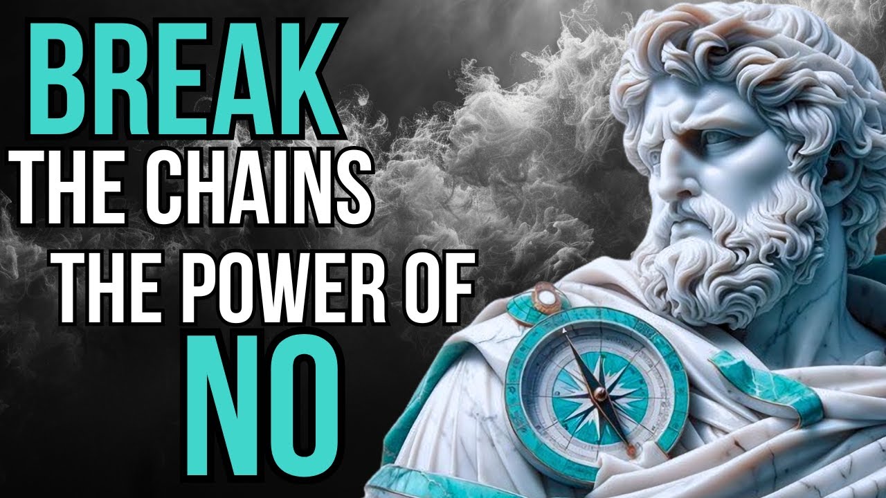 BREAK the Chains: The POWER of Saying NO - STOIC Wisdom Revealed - YouTube