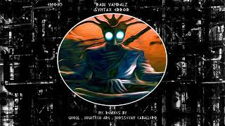 Raw Vandalz - Syntax Error (Ghoul Mx Remix)