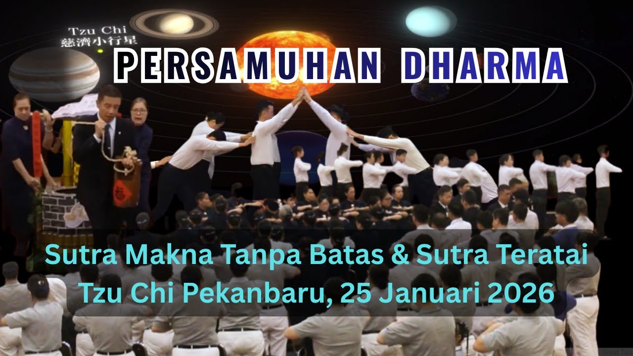 Persamuhan Dharma Sutra Makna Tanpa Batas dan Sutra Teratai Tzu Chi Pekanbaru - 25 Januari 2026