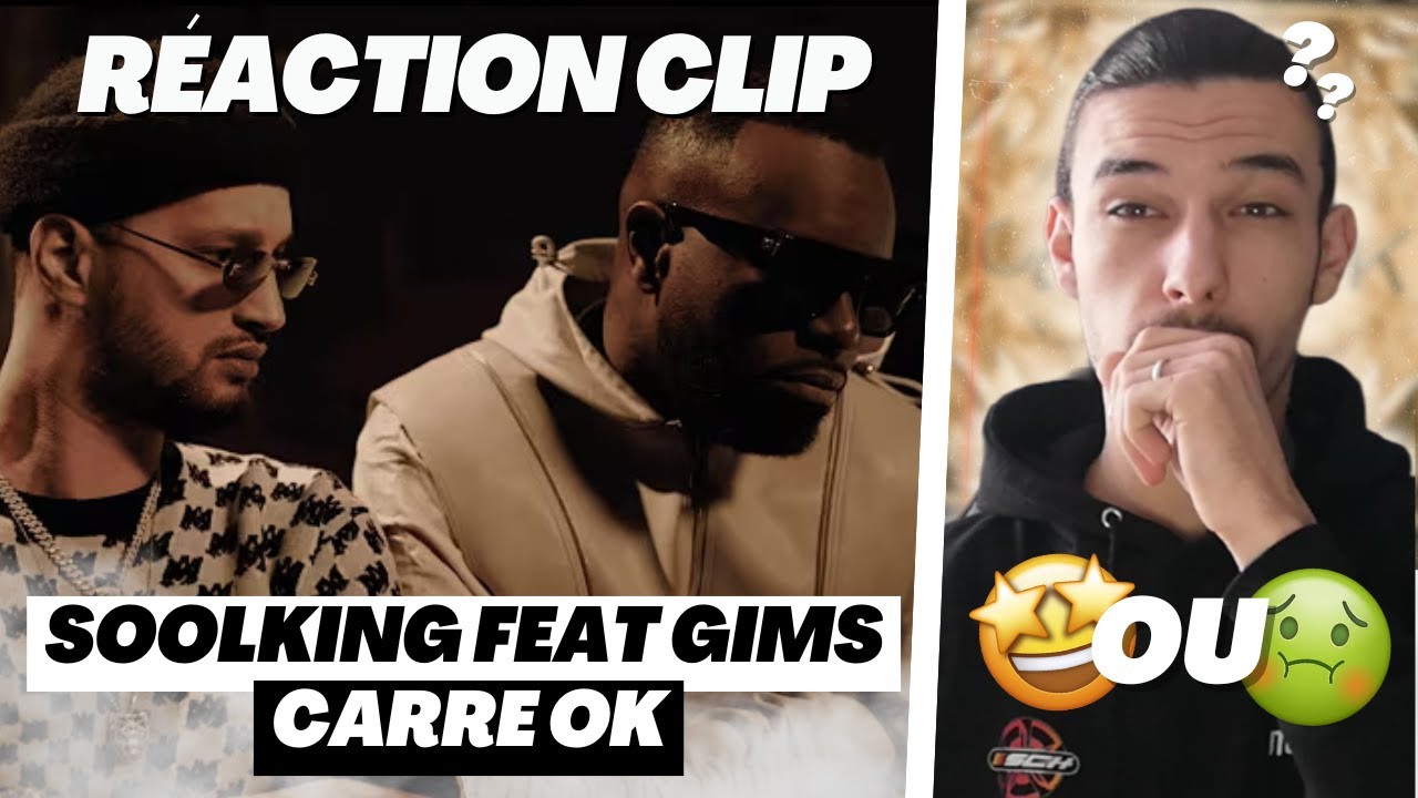 RÉACTION SOOLKING FEAT GIMS - CARRÉ OK !
