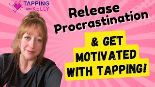 Tapping away Procrastination and Getting Motivated with EFT/Tapping — Tapping With Kelly Profile