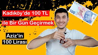 Kadıköyde 100 Tl Ile Bir Gün Geçirmek 2021 - Azizin 100 Lirası