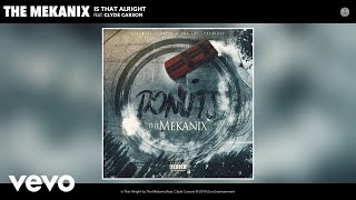 The Mekanix - Is That Alright (Audio) ft. Clyde Carson