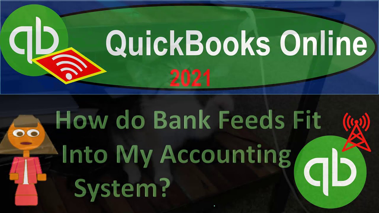 QuickBooks Online 2021 How do Bank Feeds Fit Into My Accounting System
