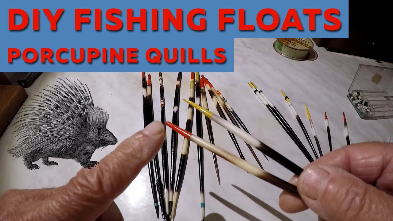 DIY FISHING FLOATS: How to Make a Fishing Float using Porcupine