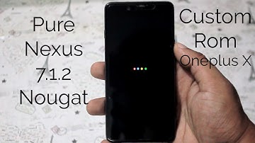 Pure Nexus Rom for Oneplus X | Nougat 7.1.2 | Custom Rom | Daily Driver?
