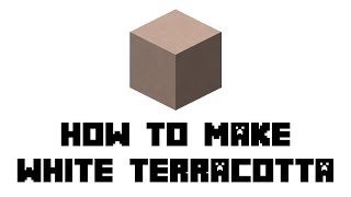 Minecraft Survival: How to Make White Terracotta