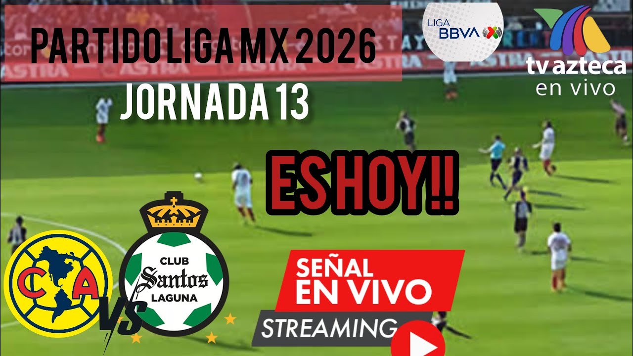 América Vs Santos En vivo hoy,donde ver a que hora juega América fecha ...