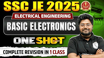 Basic Electronics In ONE SHOT | SSC JE Electrical Engineering Classes | Basic Electronics SSC JE
