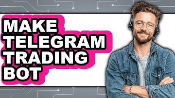 How To Make Telegram Trading Bot - Easy Guide
