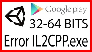 { Compilar App de 32 y 64 bits para Google Play en Unity } Error IL2CPP.exe did not run properly!