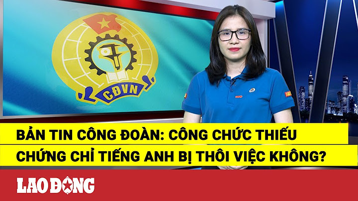 Chủ tịch công đoàn dịch sang tiếng anh là gì năm 2024