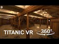 TITANIC VR 360° (360° Virtual Reality tour inside TITANIC)