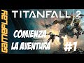 #1 |DONDE EL TIEMPO SE DOBLA Y EL TITÁN TIENE ALMA| TITANFALL 2 Gameplay Español