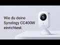 Synology CC400W einrichten & verbinden – In wenigen Minuten startklar