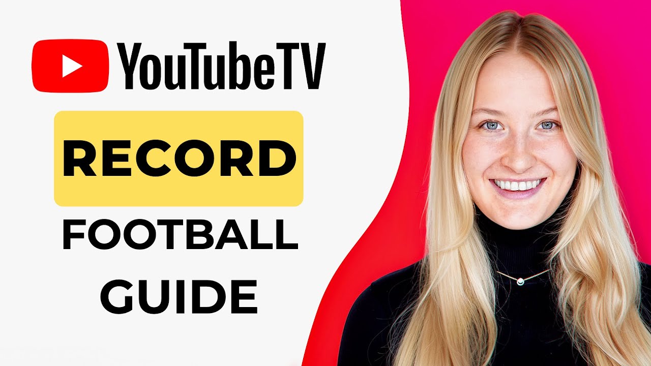 how-to-record-football-games-on-youtube-tv-full-guide-youtube