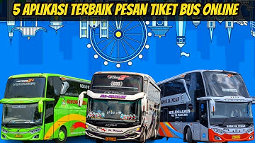 5 Aplikasi Terbaik Pesan Tiket Bus Secara Online