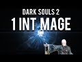 Dark Souls 2 : 1 INT Mage (Raw Blue Flame)