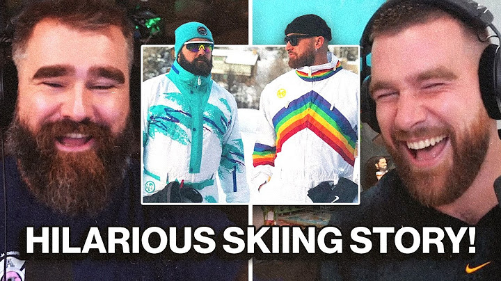 Jason and Travis can't stop cracking up while sharing story of Kylie Kelce's first time skiing