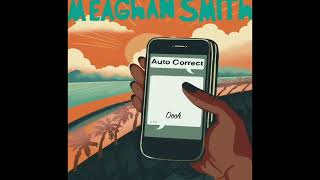 Auto Correct - Meaghan Smith [Official Lyric Video]