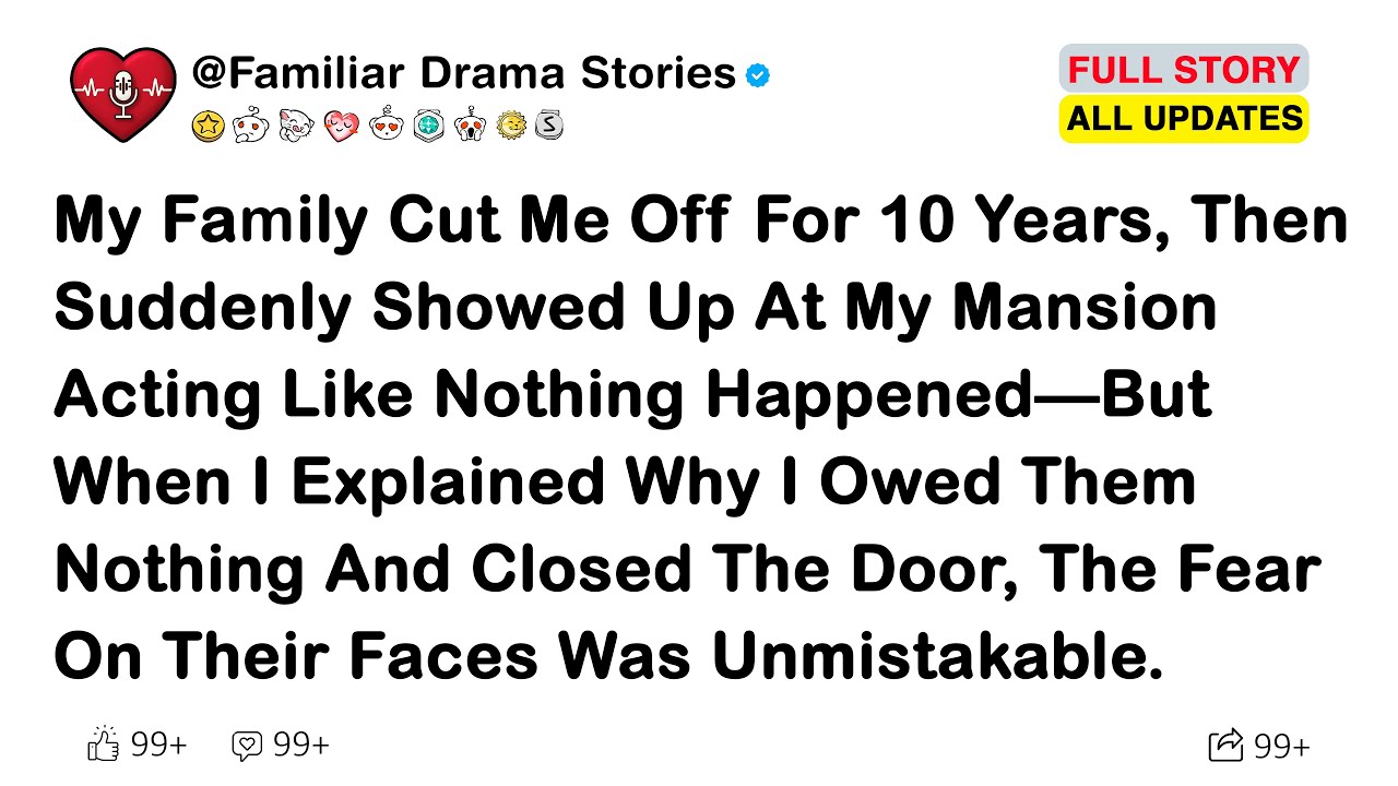 My Family Cut Me Off For 10 Years, Then Suddenly Showed Up At My Mansion Acting Like Nothing Happen