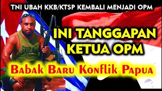 KETUA OPM TANGGAPI PANGLIMA TNI, BABAK BARU KONFLIK PAPUA?