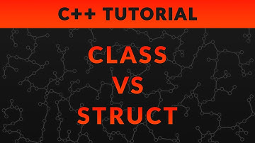 Class vs Struct | C++ Tutorials