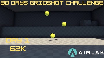 AimLab 30 Days Challenge - Day 1 62K (Gridshot)