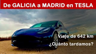 Viaje de Galicia a Madrid - 642 km en TESLA MODEL 3 PERFORMANCE.