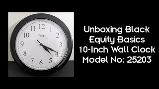 Unboxing Black Equity Basics 10-Inch Wall Clock Model No: 25203