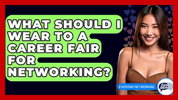 What Should I Wear To A Career Fair For Networking? - Everyday-Networking