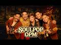 Top OPM Classics 💔 Panalangin, Nakapagtataka | Thought You Moved On? Think Again | SoulPop Central