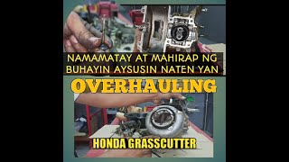 HONDA GX35 OVERHAULING,NAMAMATAY AT MAHIRAP NG BUHAYIN..PART 1