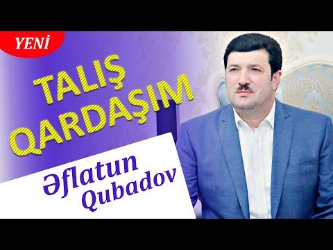 Eflatun Qubadov - Talis Qardasim