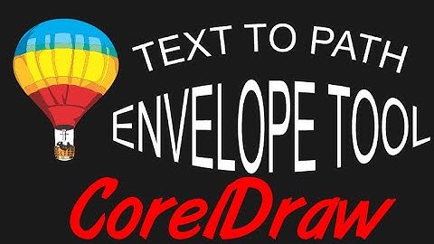 Corel Draw Tips & Tricks Envelope Tool & Text To Path