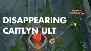 Disappearing Caitlyn Ult