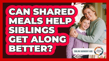 Can Shared Meals Help Siblings Get Along Better?