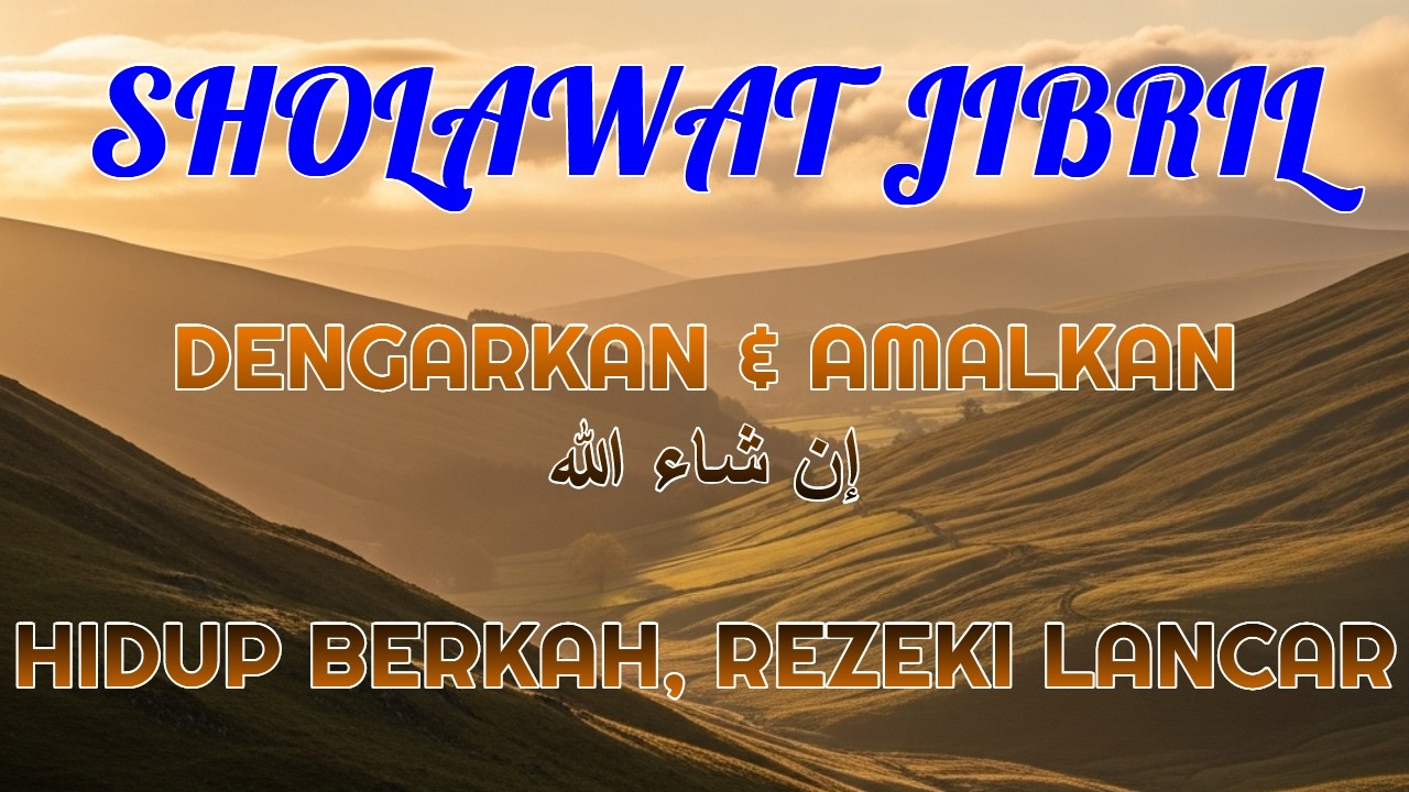 Rezeki Datang Lebih Mudah Setelah Rutin Sholawat Jibril Ini