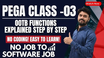 Pega Class 03 | OOTB Functions in Pega Step By Step Explanations | Pega Tutorials For Beginners