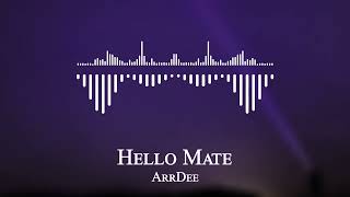 ArrDee - Hello Mate