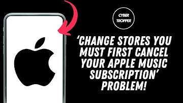 How to Fix to Change Stores You Must First Cancel Your Apple Music Subscription Problem