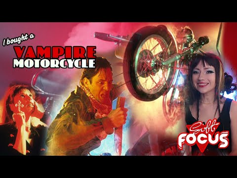Soft Focus - The Best Vampire Movie You Never Watched - I Bought a Vampire Motorcycle