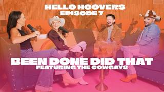 Been Done Did That with The Cowgays | Hello Hoovers Episode 7