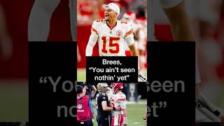 HOF QB Drew Brees says Patrick Mahomes has his best football ahead of him #chiefs #nfl