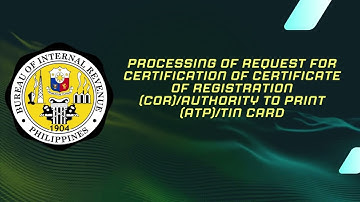 PROCESSING OF REQUEST FOR CERTIFICATION OF COR/ATP/TIN CARD