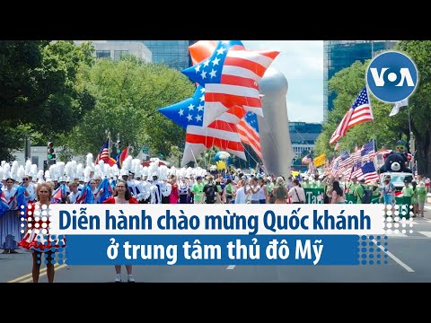 Video: Cuộc diễu hành mừng ngày quốc khánh Washington, DC