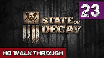 State of Decay Walkthrough - Part 23 Create a distraction - Lets Play Gameplay & Commentary